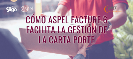Cómo Aspel Facture 6 facilita la gestión de la Carta Porte