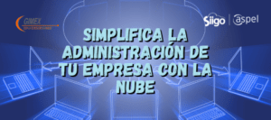 Simplifica la administración de tu empresa con la nube