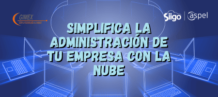 Simplifica la administración de tu empresa con la nube