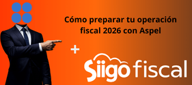 Cómo preparar tu operación fiscal 2026 con Aspel + Siigo Fiscal
